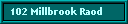 102 Millbrook Raod